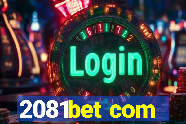 2081bet com